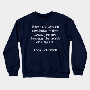 Thomas Jefferson on a Free Press Crewneck Sweatshirt